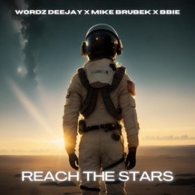 WORDZ DEEJAY X MIKE BRUBEK X BBIE - REACH THE STARS
